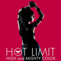 HIGH and MIGHTY COLORר HOT LIMIT