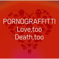 Love, too. Death,