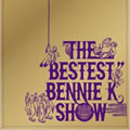 专辑THE BESTEST BENNIE K SHOW
