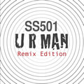 SS501ר U R MAN(Remix Edition) (Single)