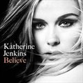 Katherine Jenkins(Pɪ.ղ˹)Č݋ Believe