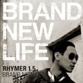 Rhymerר 1.5 Brand NEW Life