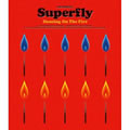 Superflyר Dancing on the Fire