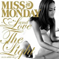 Miss Mondayר Love & The Light (wa white lie)