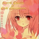 Anime Songs of Our Childhood
