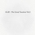 专辑THE GREAT VACATION VOL.2~SUPER BEST OF GLAY~ Disc1