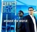 Bad Boys Blueר Around The World