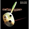 Walter Beckerר Circus Money