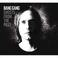 Bang Gangר Ghosts from the Past