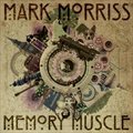 Mark Morrissר Memory Muscle