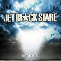 Jet Black Stareר In This Life