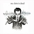 MC ChrisČ݋ MC Chris Is Dead