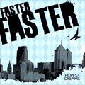 Faster Fasterר Hopes And Dreams