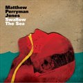 Matthew Perryman JonesČ݋ Swallow The Sea