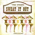 The Pink Spidersר Sweat It Out