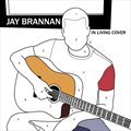 Jay Brannanר In Living Cover