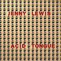 Jenny LewisČ݋ Acid Tongue