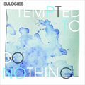 EulogiesČ݋ Tempted to Do Nothing (EP)
