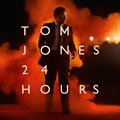 Tom JonesČ݋ 24 Hours