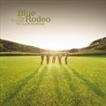 Blue Rodeoר The Things We Left Behind
