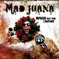 Mad JuanaČ݋ Bruja On The Corner