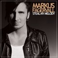 Markus Fagervallר Steal My Melody