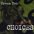 Green Teaר Dosage II: Choices