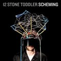 12 Stone Toddlerר Scheming