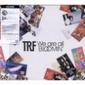 TRFר We are all BLOOMIN [Maxi]