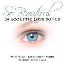 So beautiful - 20 acoustic love songs