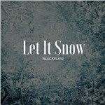 BLACK FLOWČ݋ Let It Snow
