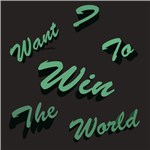 I want to win the world