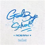 ACEMAX-REDר Goodbye School