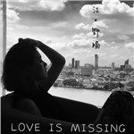 LOVE IS MISSING