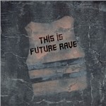 רͼƬ This is Future RaveOriginal Mix