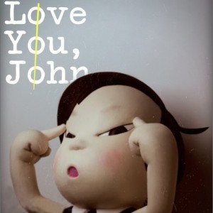 I Love You, John