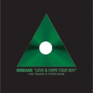 BIGBANG LOVE & HOPE TOUR 2011 LIVE
