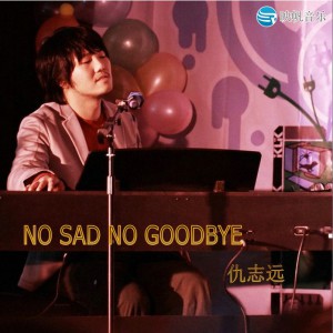 No sad No goodbye()
