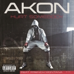 Hurt Somebody - Akon&French Montana