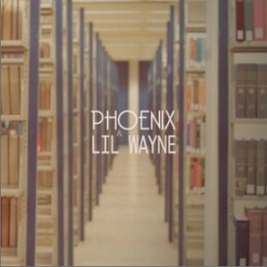 专辑Phoenix and Lil Wayne (EP)