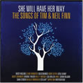 She Will Have Her Way - The Songs Of Neil And Tim Finn