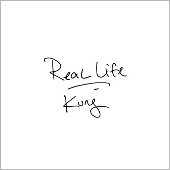 Real Life - 桸KUNGFt.
