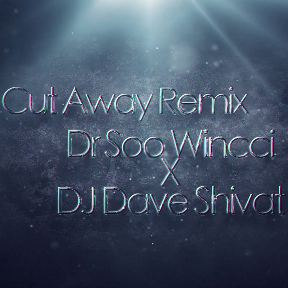 Cut AwayDJ Dave Shivat Remix